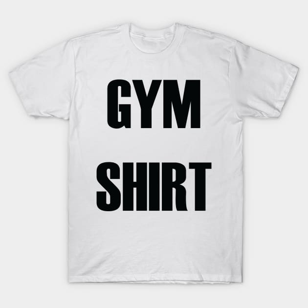 Gym Shirt T-Shirt by raulchirai